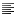 名称：text_align_left
关键词：left,左边
尺寸：16×16
类型：PNG

